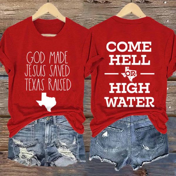 Retro God Made Jesus Saved Texas Raised Come Hell Or High Water Print T-Shirt