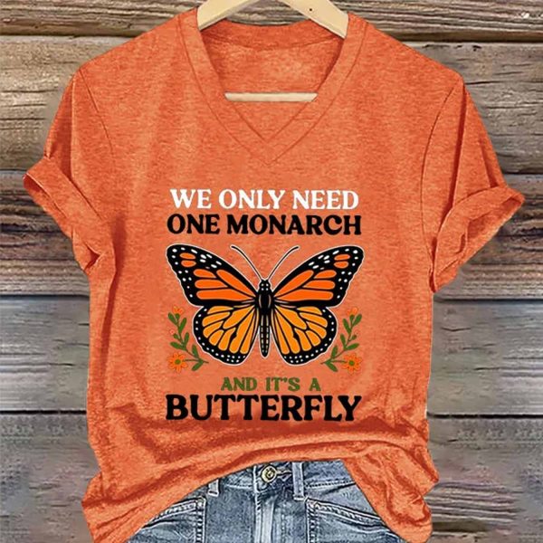 Retro We Only Need One Monarch And It’s A Butterfly Print T-Shirt