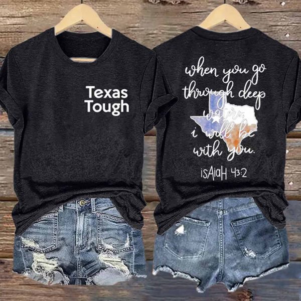Texas Tough When You Go Through Deep Waters I Will Be With You Isaiah 43 2 Print T-Shirt