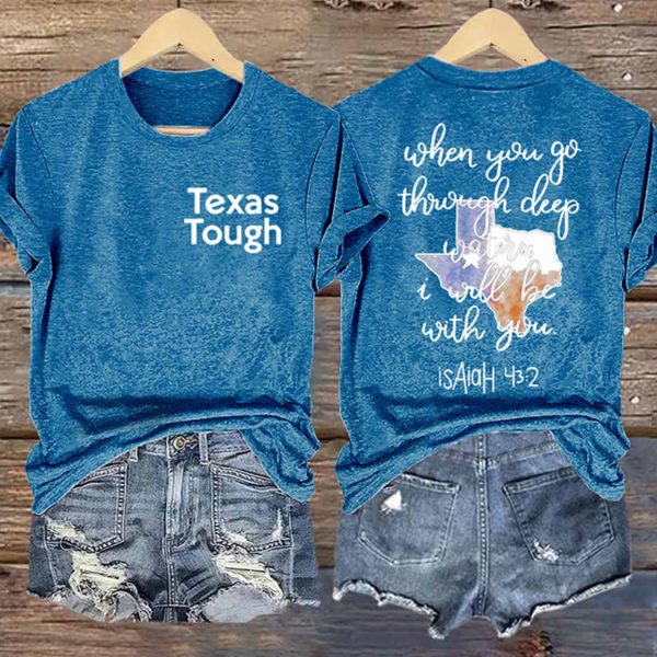 Texas Tough When You Go Through Deep Waters I Will Be With You Isaiah 43 2 Print T-Shirt