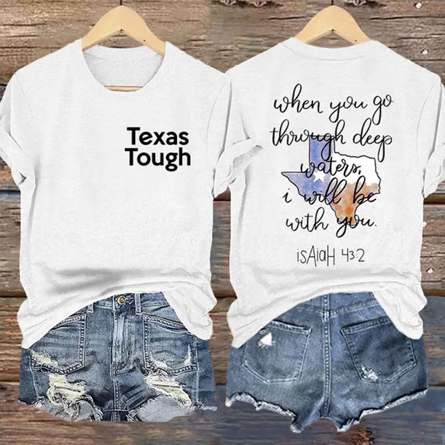 Texas Tough When You Go Through Deep Waters I Will Be With You Isaiah 43 2 Print T Shirt Texas Tough When You Go Through Deep Waters I Will Be With You Isaiah 43 2 Print T Shirt