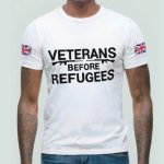 UK Flag Veterans Before Refugees Printed Shirt