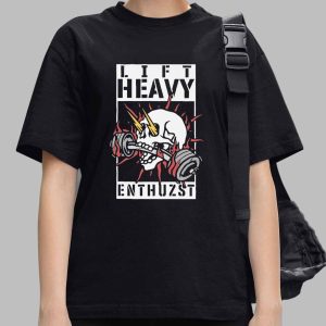 Lift Heavy Enthuzst Skull Shirt