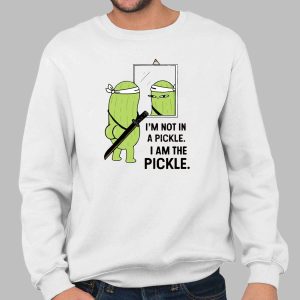 I'm Not in A Pickle I Am The Pickle Shirt 2 I'm Not in A Pickle I Am The Pickle Shirt