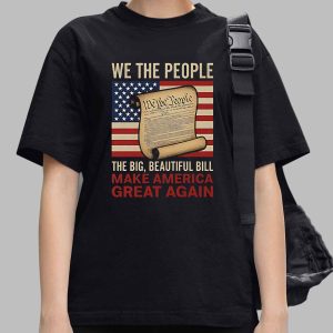We The People The Big Beautiful Bill Make America Great Again Shirt