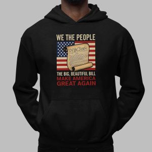 We The People The Big Beautiful Bill Make America Great Again Shirt