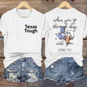 Texas Tough When You Go Through Deep Waters I Will Be With You Isaiah 43 2 Print T Shirt