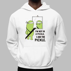 I'm Not in A Pickle I Am The Pickle Shirt 3 I'm Not in A Pickle I Am The Pickle Shirt