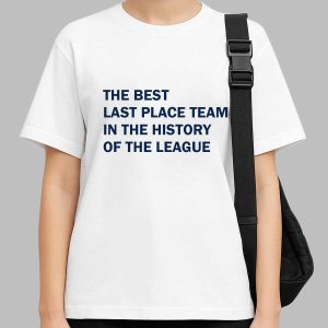 The Best last Place Team In The History Of The league Shirt 2 The Best last Place Team In The History Of The league Shirt