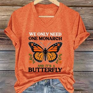 Retro We Only Need One Monarch And It's A Butterfly Print T Shirt