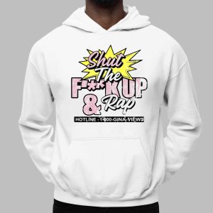 Gina Views Shut The Fuck Up and Rap Shirt