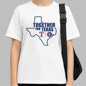 Together For Texas The Astros and Rangers Shirt 1 Together For Texas The Astros and Rangers Shirt