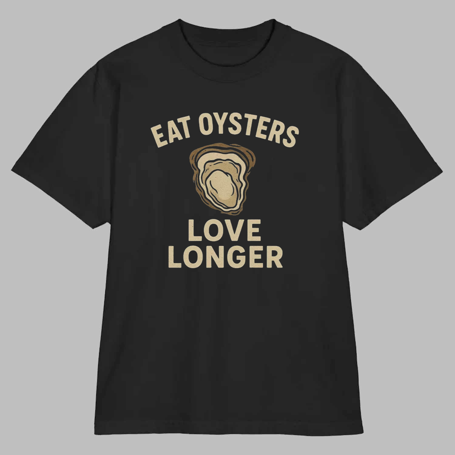 Eat Oysters Love Longer Shirt Eat Oysters Love Longer Shirt