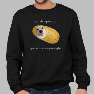 Potahto Potato You Are Now A Popoyto Shirt