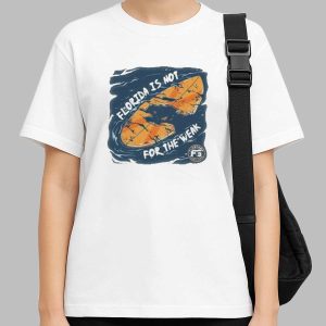 Not For The Weak Shirt