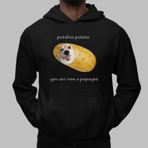 Potahto Potato You Are Now A Popoyto Shirt