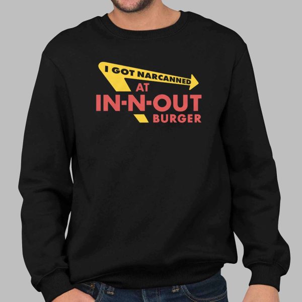 I Got Narcanned At Burger Restaurant Shirt