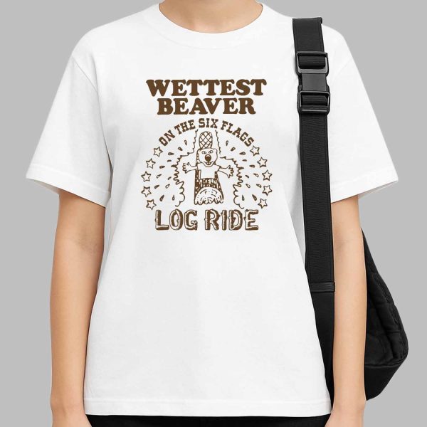 Wettest Beaver On The Amusement Park Log Ride Shirt