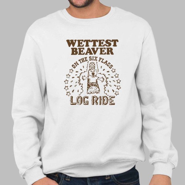 Wettest Beaver On The Amusement Park Log Ride Shirt