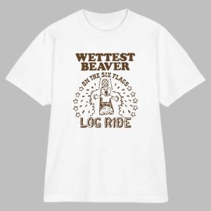 Wettest Beaver On The Amusement Park Log Ride Shirt