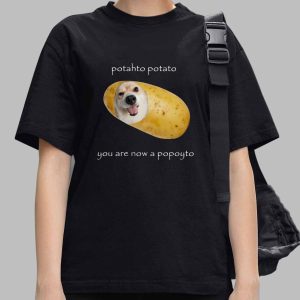 Potahto Potato You Are Now A Popoyto Shirt