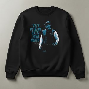 Keep My Name Outta Your Mouth Shirt 2 Keep My Name Outta Your Mouth Shirt