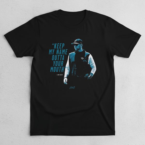 Keep My Name Outta Your Mouth Shirt