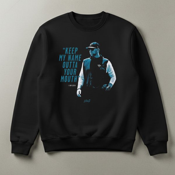 Keep My Name Outta Your Mouth Shirt