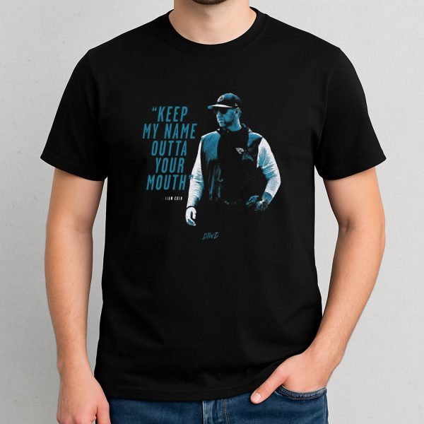 Keep My Name Outta Your Mouth Shirt