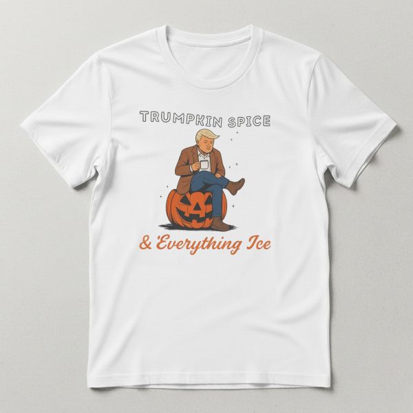 Trumpkin Spice & Everything Ice Shirt
