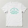 Who Needs A Man When You Have Your Own Poppi Can T-Shirt