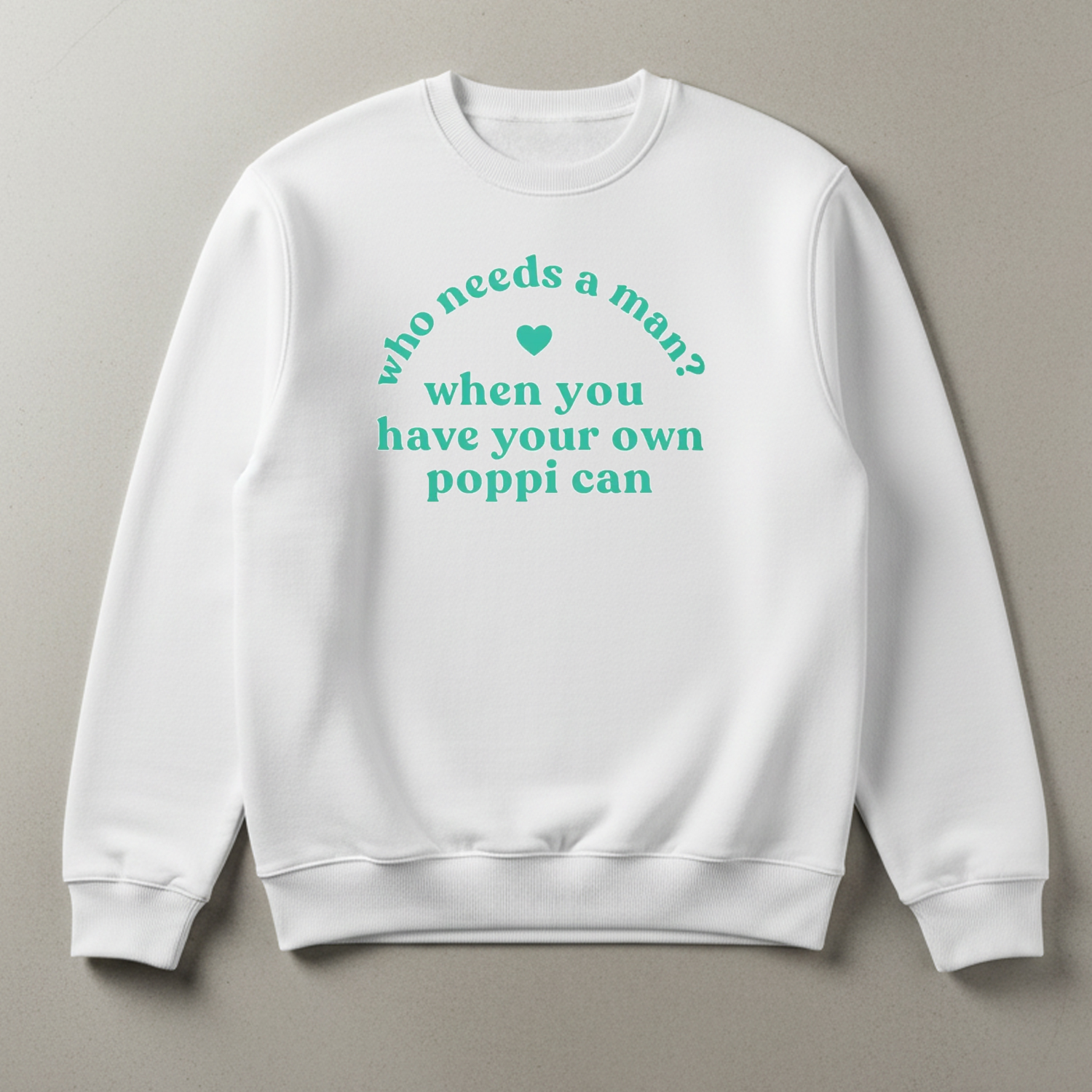 Who Needs A Man When You Have Your Own Poppi Can T-Shirt Who Needs A Man When You Have Your Own Poppi Can T-Shirt