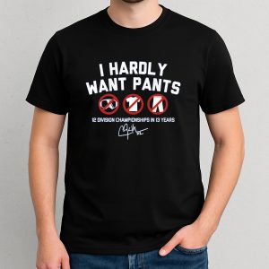 Kike Hernandez I Hardly Want Pants Shirt