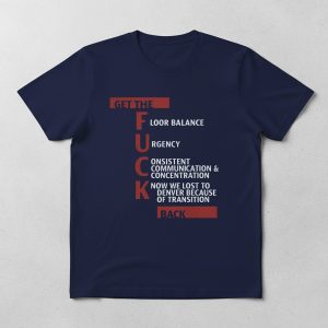 Get The Fuck Back T Shirt