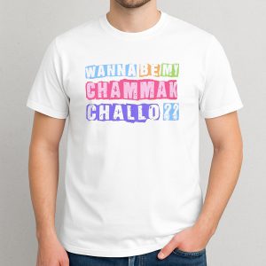 Wanna Be My Chammak Challo T Shirt