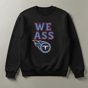Titans We Ass Shirt 1 Titans We Ass Shirt
