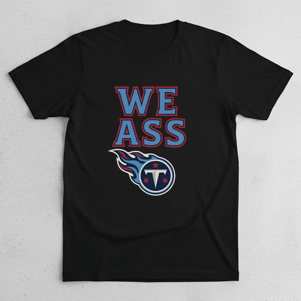 Titans We Ass Shirt Titans We Ass Shirt