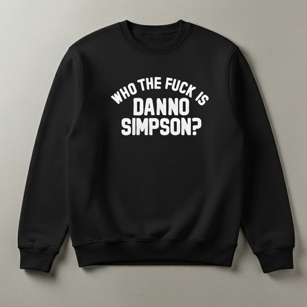 Who The Fuck Is Danno Simpson Shirt
