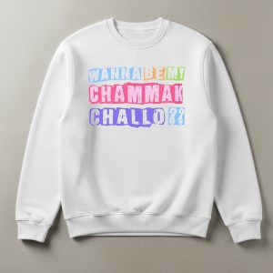 Wanna Be My Chammak Challo T Shirt