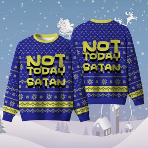 Not Today Satan Ugly Christmas Sweater