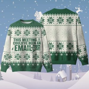 This Meeting Couldve Been An Email Ugly Christmas Sweater