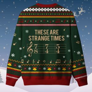 These Are Strange Times Music Joke Ugly Christmas Sweater