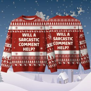Will A Sarcastic Comment Help Ugly Christmas Sweater