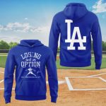 Dodgers X Losing Is Not An Option 2025 Hoodie