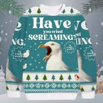 Have You Tried Screaming Ugly Christmas Sweater