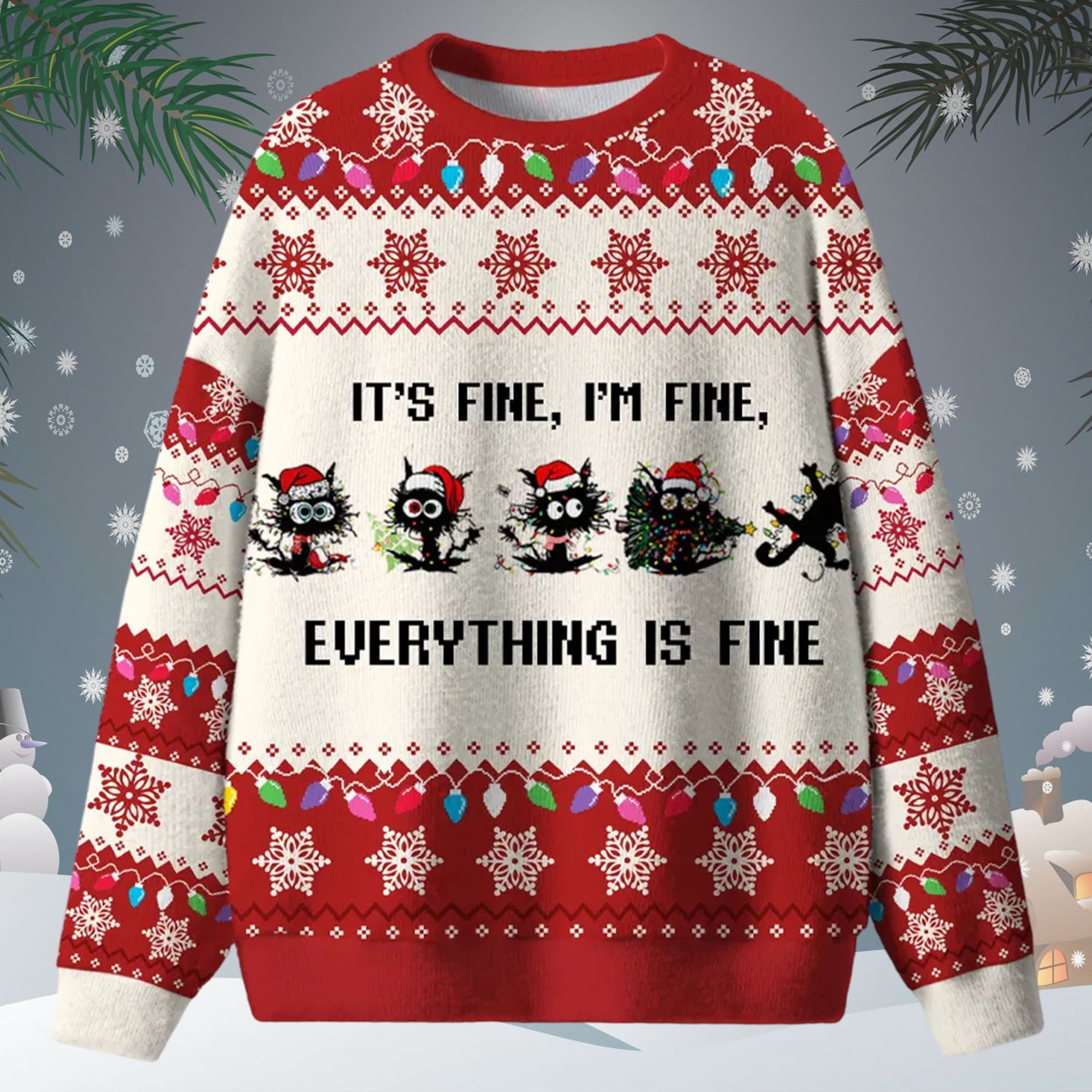It’s Fine I’m Fine Everything Is Fine Christmas Ugly Sweater It’s Fine I’m Fine Everything Is Fine Christmas Ugly Sweater
