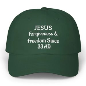 Jesus Forgiveness & Freedom Since 33 AD Hat 2