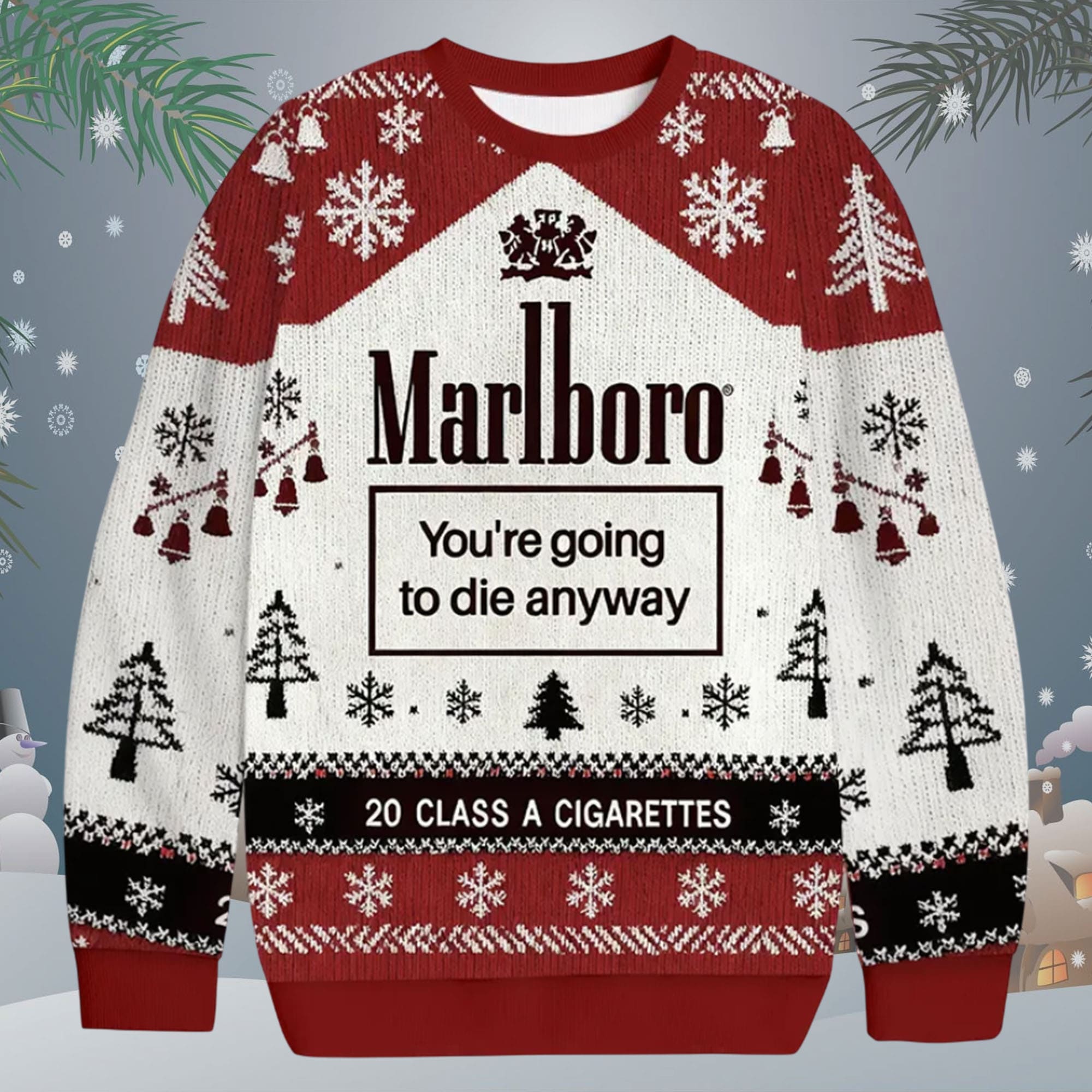 Marlboro You're Going To Die Anyway Christmas Ugly Sweater Marlboro You're Going To Die Anyway Christmas Ugly Sweater