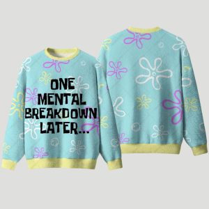 One Mental Breakdown Later Ugly Christmas Sweater