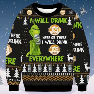 Busch Latte Grnch Will Drink Everywhere Christmas Ugly Sweater